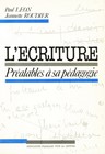 L'écriture, préalable à sa pédagogie